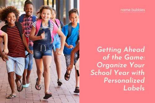 Getting Ahead of the Game: Organize Your School Year with Personalized Labels
