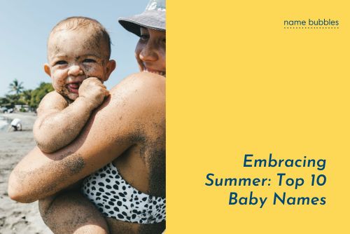 Embracing Summer - Top 10 Baby Names