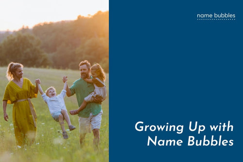 Growing Up with Name Bubbles