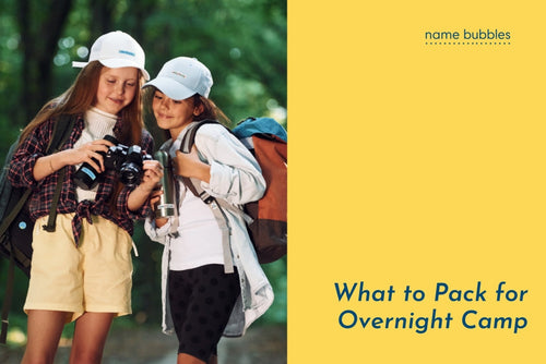 What to Pack & Label for Overnight Camp: A Complete Parent Checklist
