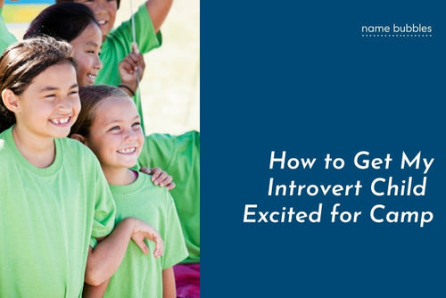 How to Get My Introverted Child  Excited for Camp