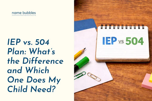 IEP vs. 504 Plan: What’s the Difference and Which One Does My Child Need?