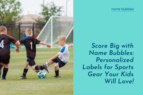 Score Big with Name Bubbles: Personalized Labels for Sports Gear Your Kids Will Love!