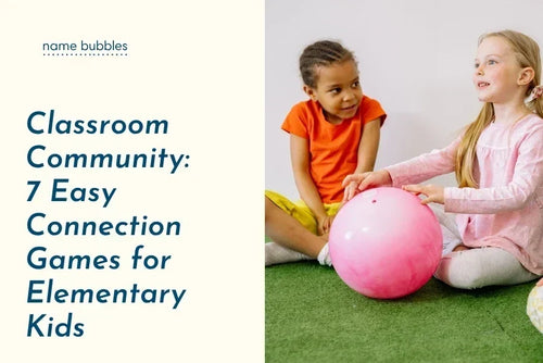 Classroom Community: 7 Easy Connection Games for Elementary Kids