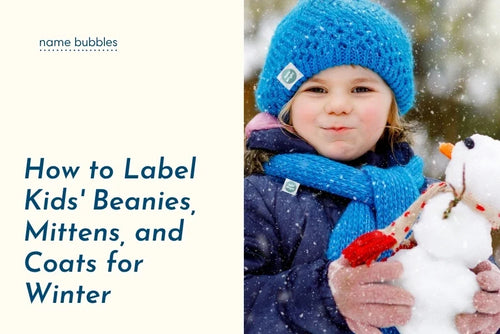 How to Label Kids' Beanies, Mittens, and Coats for Winter
