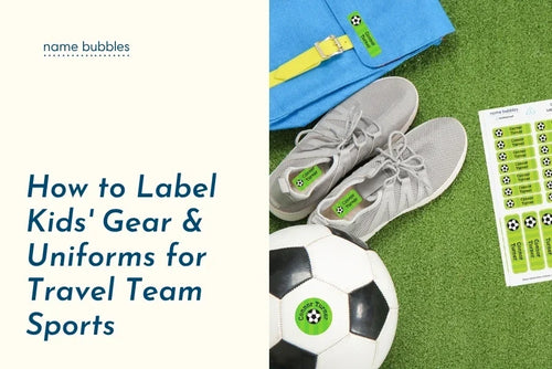 How to Label Kids' Gear & Uniforms for Travel Team Sports
