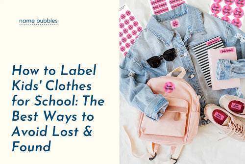 How to Label Kids' Clothes for School: The Best Ways to Avoid Lost & Found
