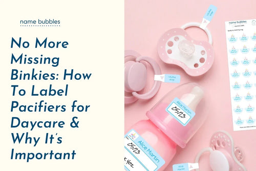 No More Missing Binkies: How To Label Pacifiers for Daycare & Why It’s Important