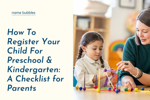 How To Register Your Child For Preschool & Kindergarten: A Checklist for Parents