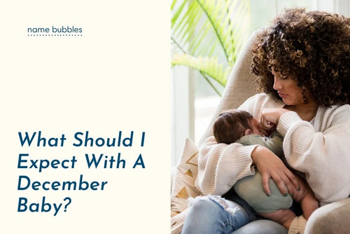 What Should I Expect With A December Baby?