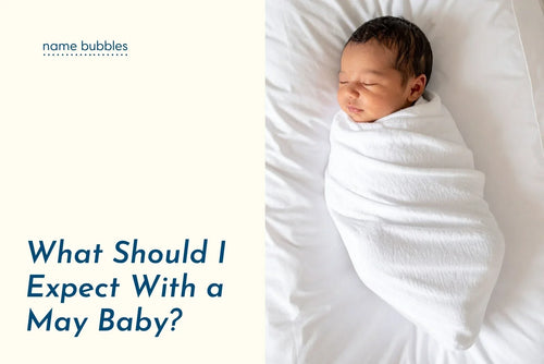 What Should I Expect With a May Baby?