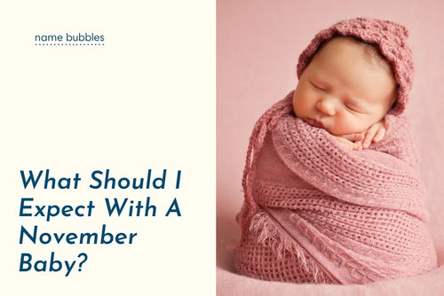 What Should I Expect With A November Baby?