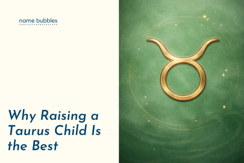 Why Raising a Taurus Child is the Best