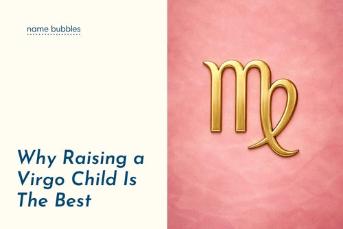 Why Raising A Virgo Child Is The Best