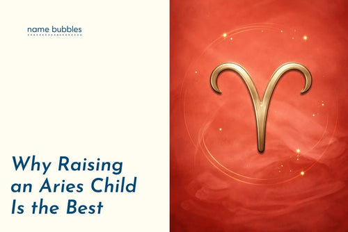 Why Raising an Aries Child Is the Best